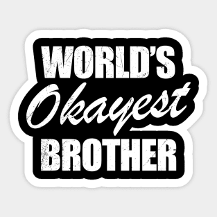 World's Okayest Brother Sticker